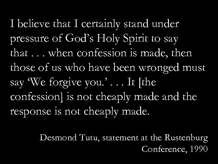 I believe that I certainly stand under pressure of God’s Holy Spirit to say