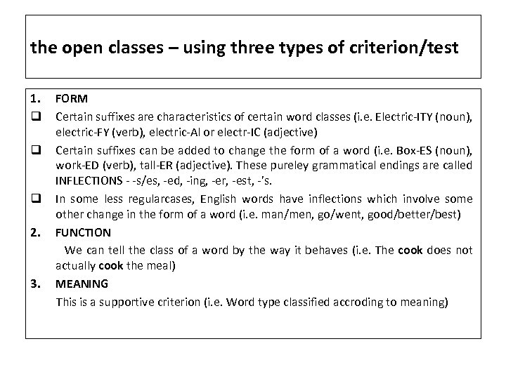 the open classes – using three types of criterion/test 1. q q q 2.