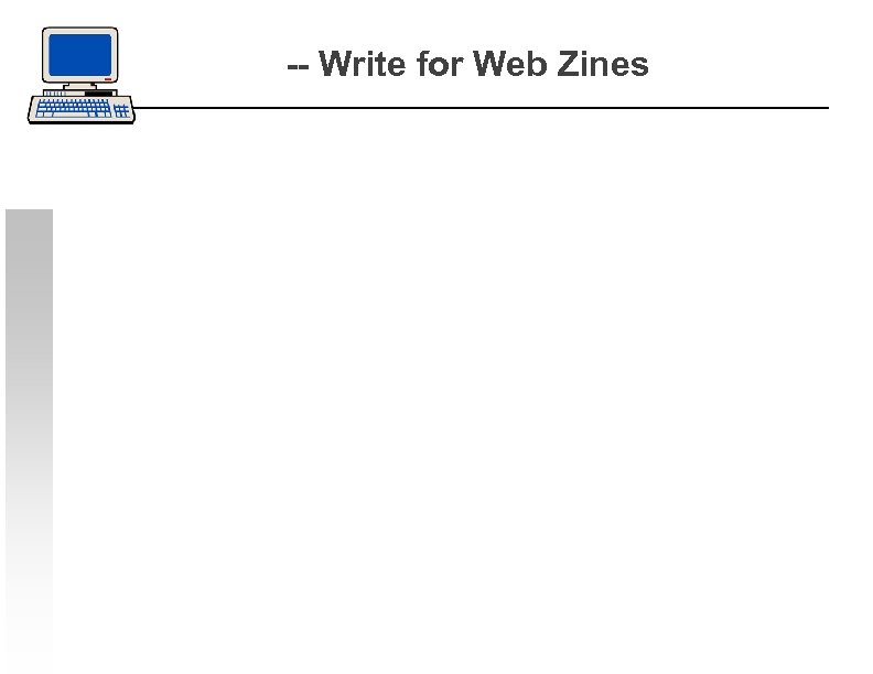 -- Write for Web Zines 