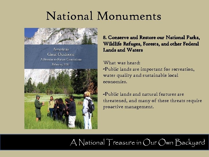 National Monuments 8. Conserve and Restore our National Parks, Wildlife Refuges, Forests, and other