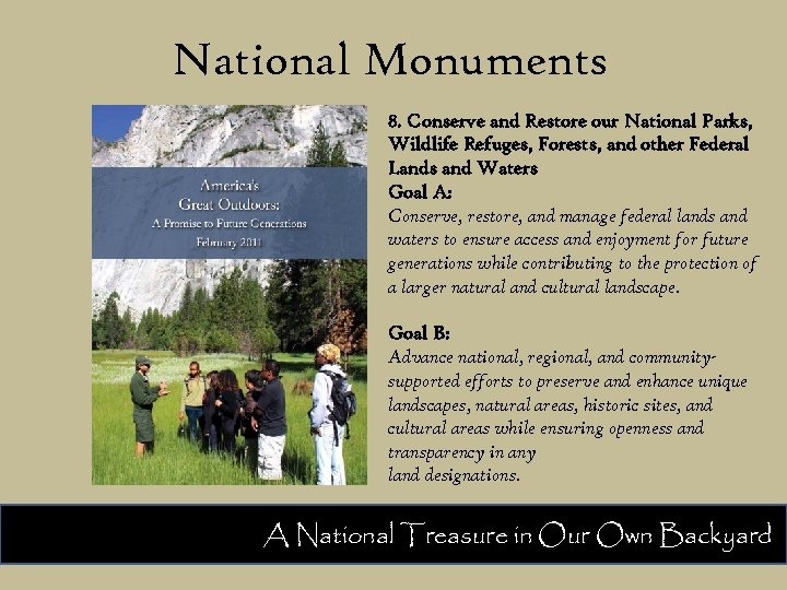 National Monuments 8. Conserve and Restore our National Parks, Wildlife Refuges, Forests, and other