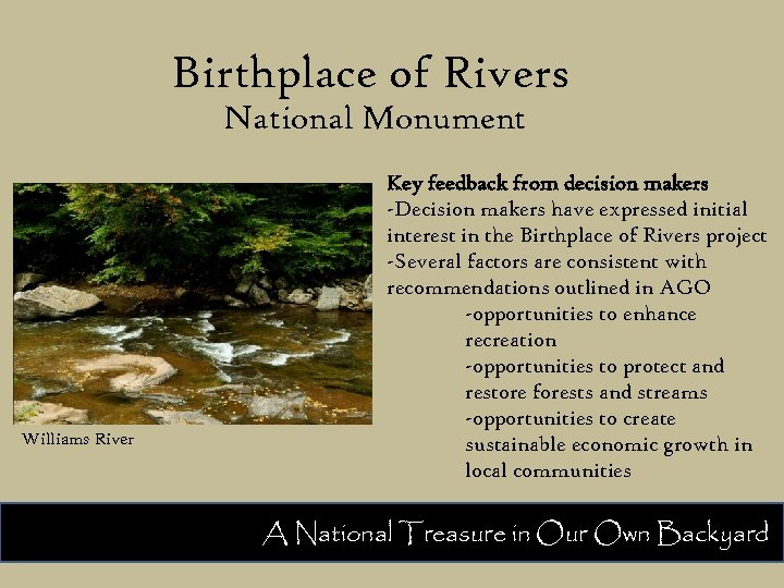 Birthplace of Rivers National Monument Williams River Key feedback from decision makers -Decision makers