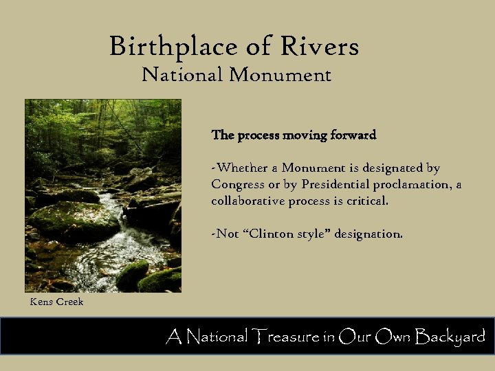 Birthplace of Rivers National Monument The process moving forward -Whether a Monument is designated