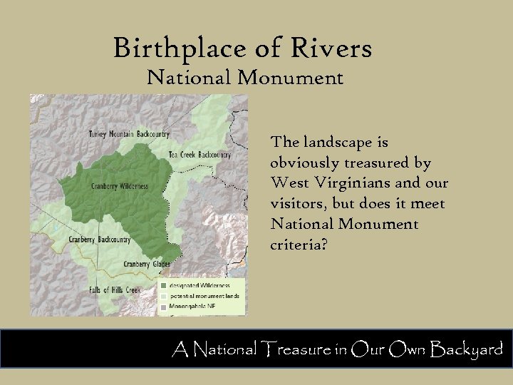 Birthplace of Rivers National Monument The landscape is obviously treasured by West Virginians and