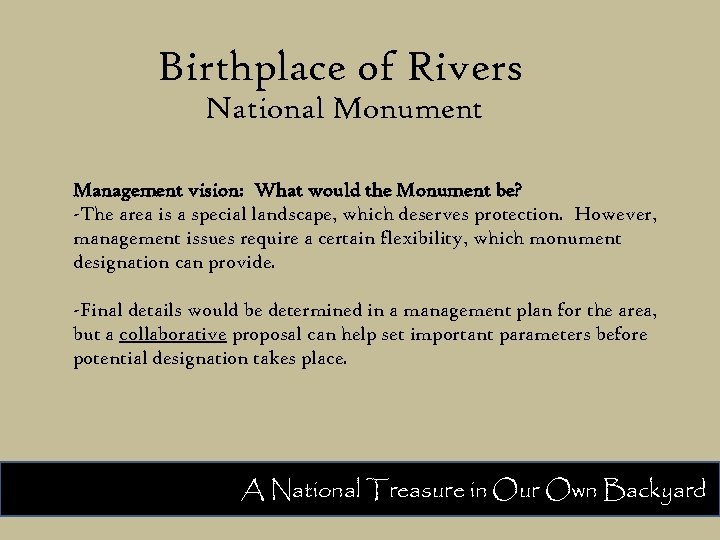 Birthplace of Rivers National Monument Management vision: What would the Monument be? -The area