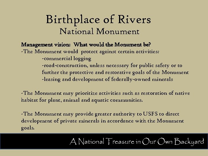 Birthplace of Rivers National Monument Management vision: What would the Monument be? -The Monument