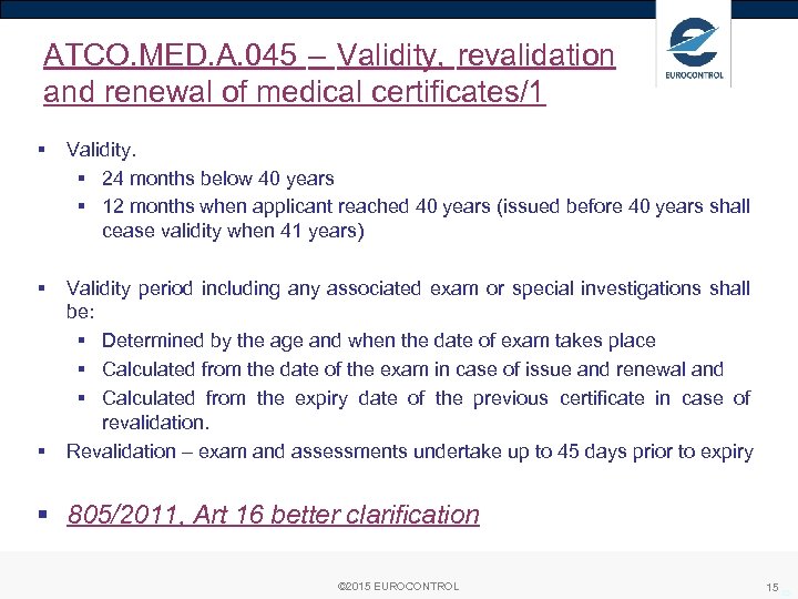 ATCO. MED. A. 045 – Validity, revalidation and renewal of medical certificates/1 § Validity.