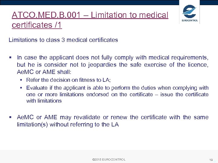 ATCO. MED. B. 001 – Limitation to medical certificates /1 Limitations to class 3