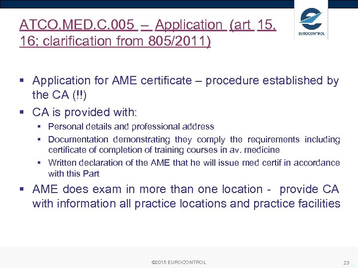 ATCO. MED. C. 005 – Application (art 15, 16; clarification from 805/2011) § Application