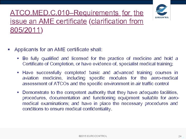 ATCO. MED. C. 010–Requirements for the issue an AME certificate (clarification from 805/2011) §