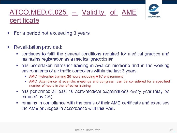 ATCO. MED. C. 025 – Validity of AME certificate § For a period not