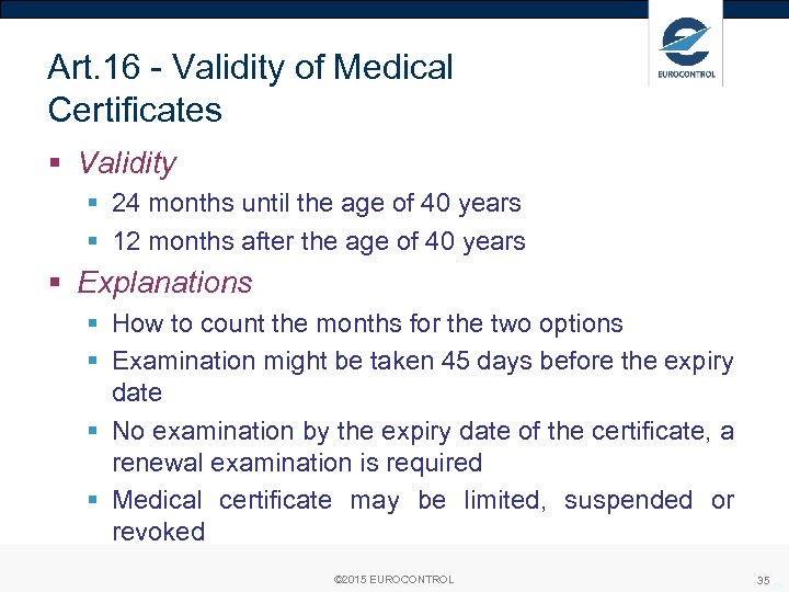 Art. 16 - Validity of Medical Certificates § Validity § 24 months until the