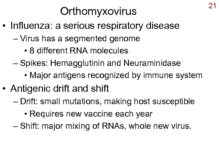 Orthomyxovirus • Influenza: a serious respiratory disease – Virus has a segmented genome •