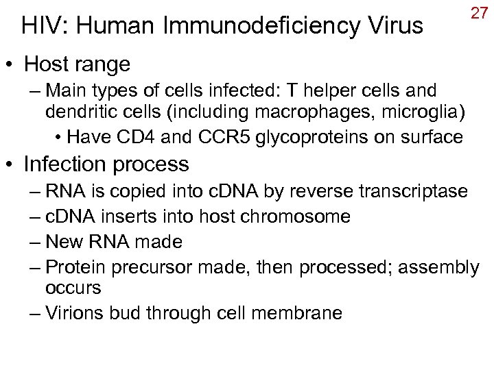 HIV: Human Immunodeficiency Virus 27 • Host range – Main types of cells infected: