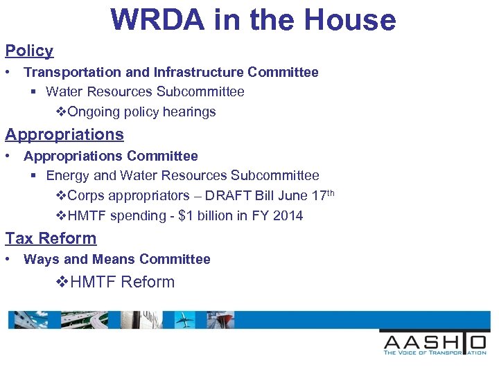 WRDA in the House Policy • Transportation and Infrastructure Committee § Water Resources Subcommittee