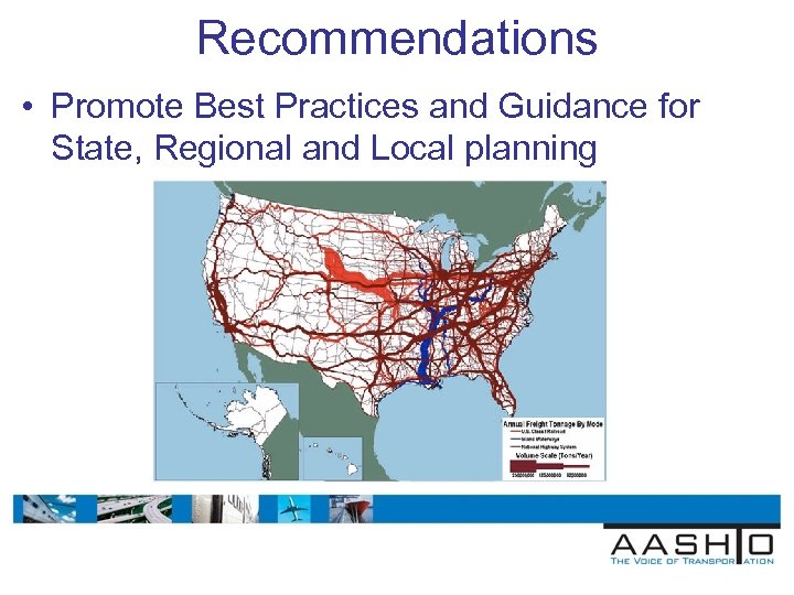 Recommendations • Promote Best Practices and Guidance for State, Regional and Local planning 