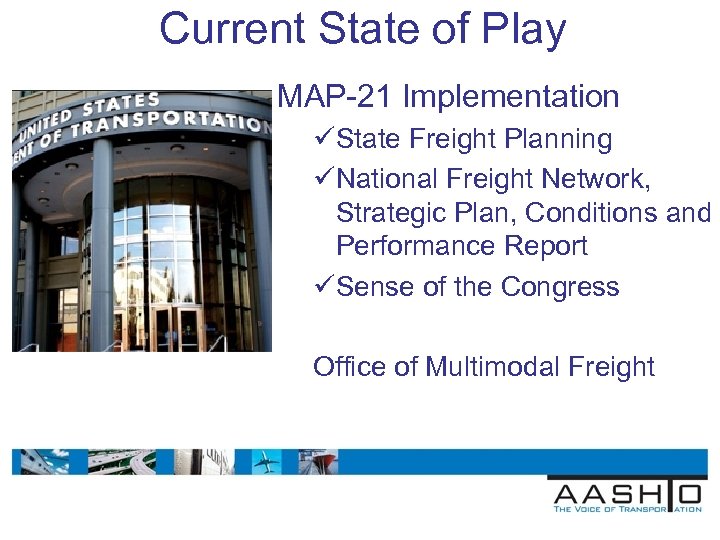 Current State of Play MAP-21 Implementation üState Freight Planning üNational Freight Network, Strategic Plan,