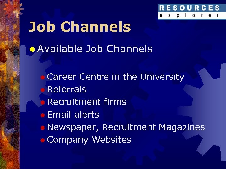 Job Channels ® Available ® Career Job Channels Centre in the University ® Referrals
