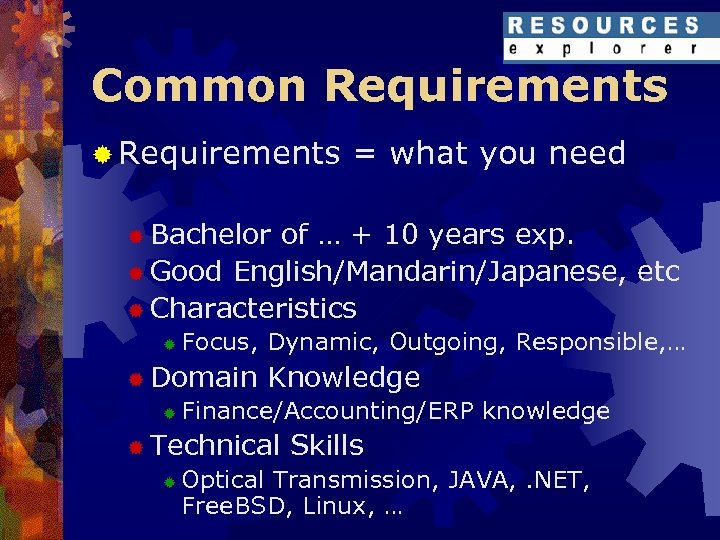 Common Requirements ® Requirements = what you need ® Bachelor of … + 10