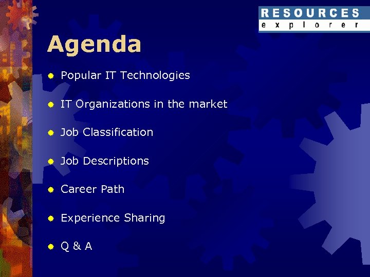 Agenda ® Popular IT Technologies ® IT Organizations in the market ® Job Classification