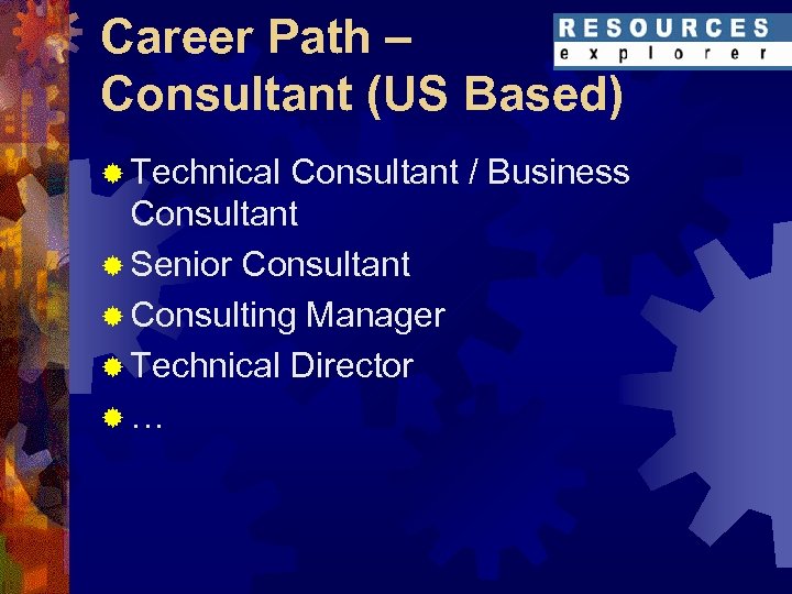 Career Path – Consultant (US Based) ® Technical Consultant / Business Consultant ® Senior