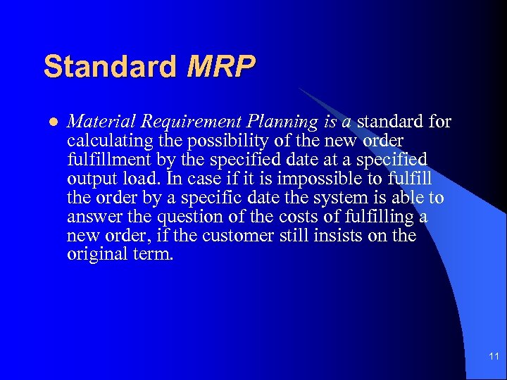 Standard MRP l Material Requirement Planning is a standard for calculating the possibility of
