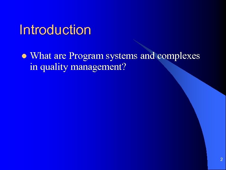 Introduction l What are Program systems and complexes in quality management? 2 