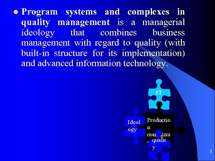 l Program systems and complexes in quality management is a managerial ideology that combines