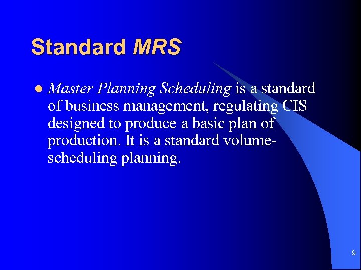 Standard MRS l Master Planning Scheduling is a standard of business management, regulating CIS