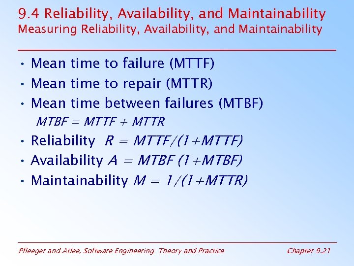 9. 4 Reliability, Availability, and Maintainability Measuring Reliability, Availability, and Maintainability • Mean time