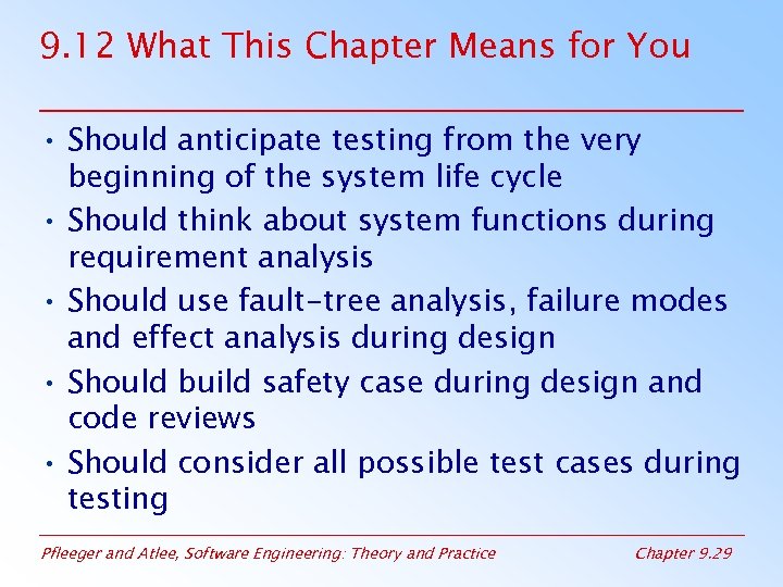 9. 12 What This Chapter Means for You • Should anticipate testing from the