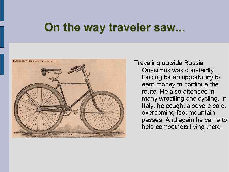 On the way traveler saw. . . Traveling outside Russia Onesimus was constantly looking