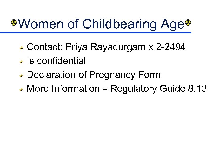Women of Childbearing Age Contact: Priya Rayadurgam x 2 -2494 Is confidential Declaration of
