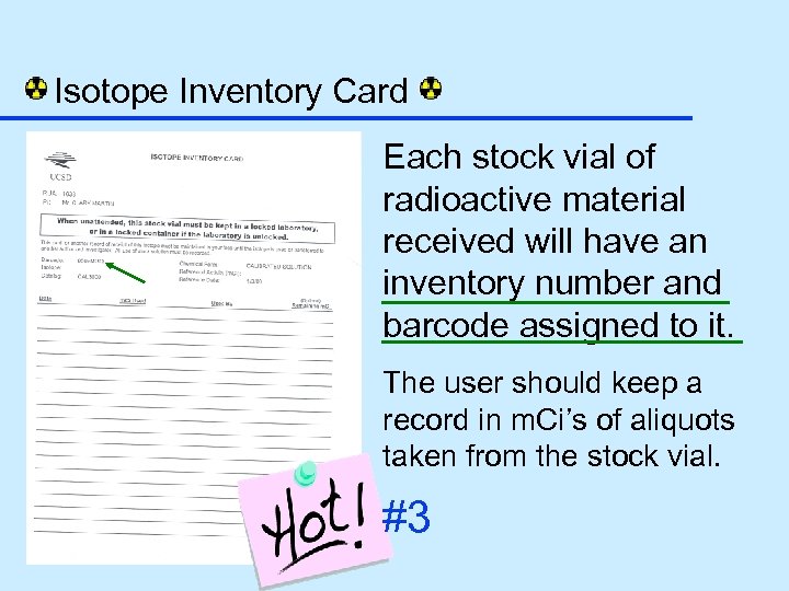 Isotope Inventory Card Each stock vial of radioactive material received will have an inventory