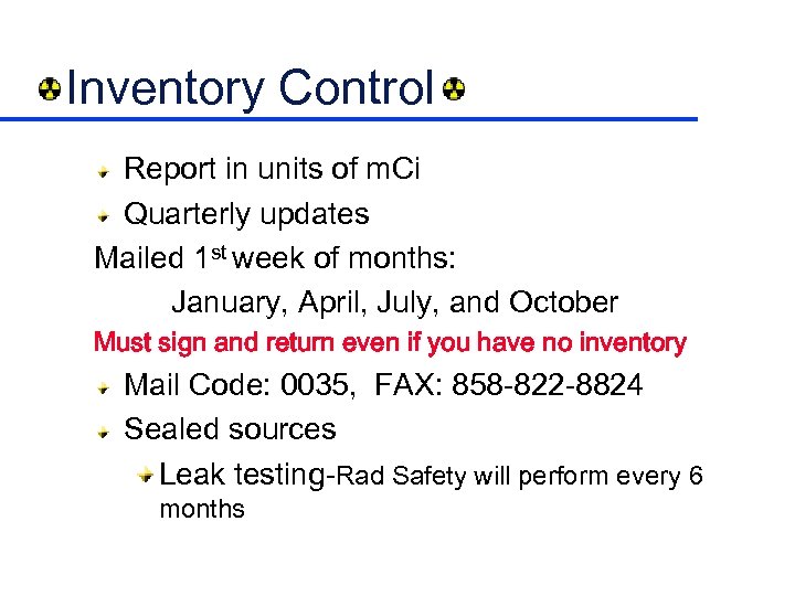 Inventory Control Report in units of m. Ci Quarterly updates Mailed 1 st week