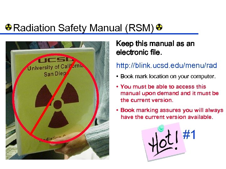 Radiation Safety Manual (RSM) Keep this manual as an electronic file. http: //blink. ucsd.