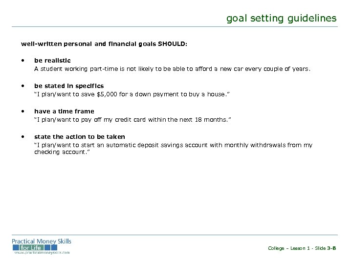 goal setting guidelines well-written personal and financial goals SHOULD: • be realistic A student