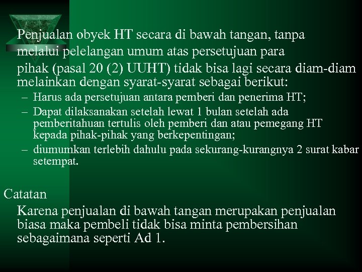 Penjualan obyek HT secara di bawah tangan, tanpa melalui pelelangan umum atas persetujuan para