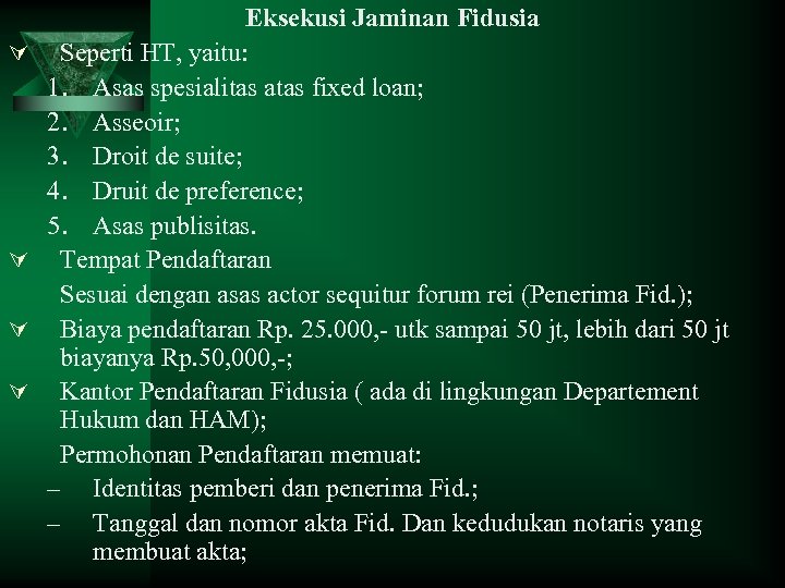 Ú Ú Eksekusi Jaminan Fidusia Seperti HT, yaitu: 1. Asas spesialitas atas fixed loan;