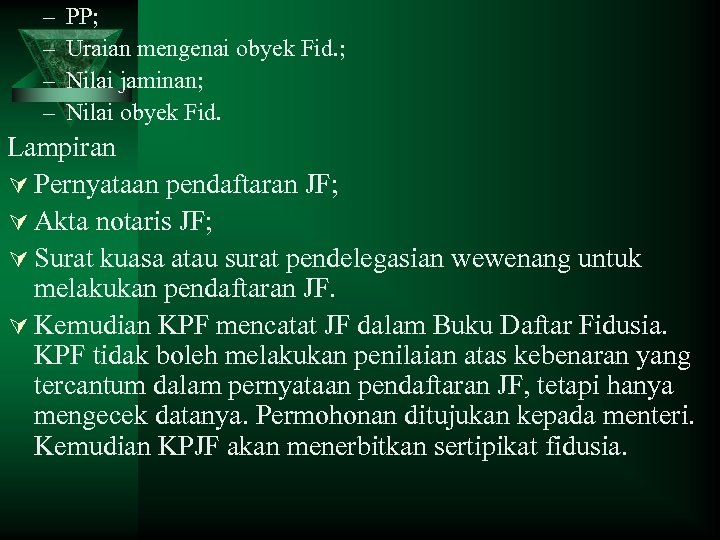 – – PP; Uraian mengenai obyek Fid. ; Nilai jaminan; Nilai obyek Fid. Lampiran