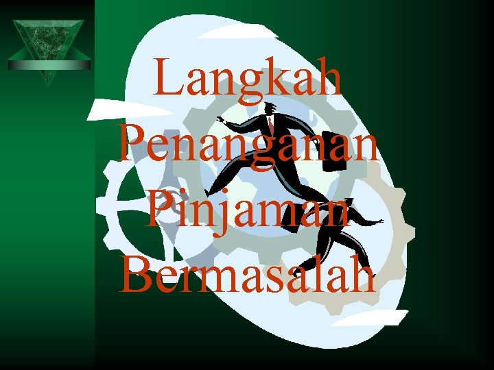 Langkah Penanganan Pinjaman Bermasalah 