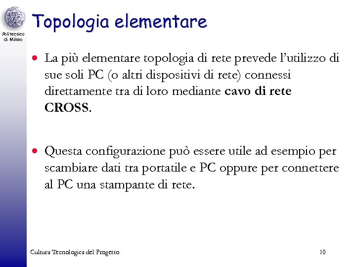 Politecnico di Milano Topologia elementare · La più elementare topologia di rete prevede l’utilizzo