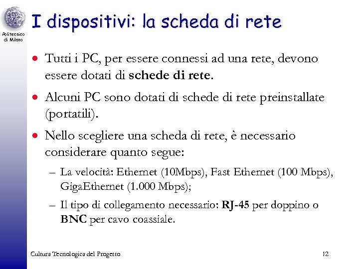 Politecnico di Milano I dispositivi: la scheda di rete · Tutti i PC, per
