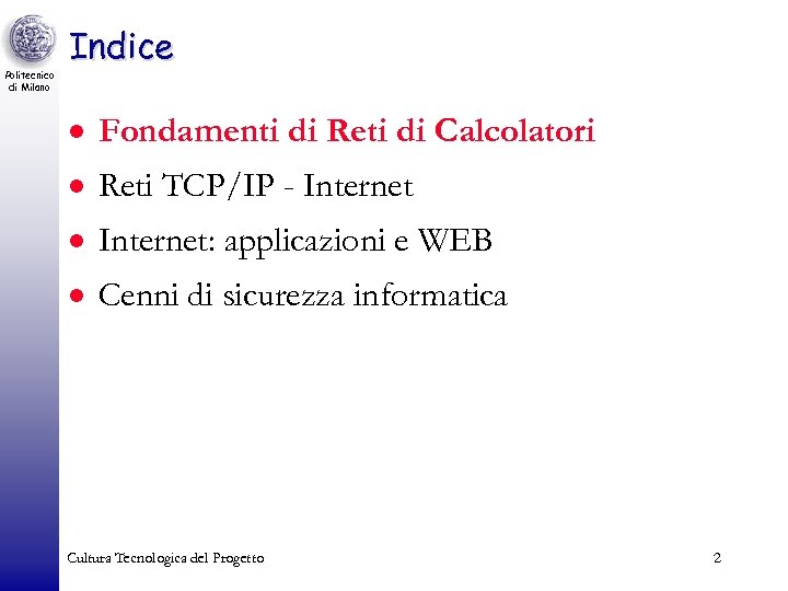 Politecnico di Milano Indice · Fondamenti di Reti di Calcolatori · Reti TCP/IP -
