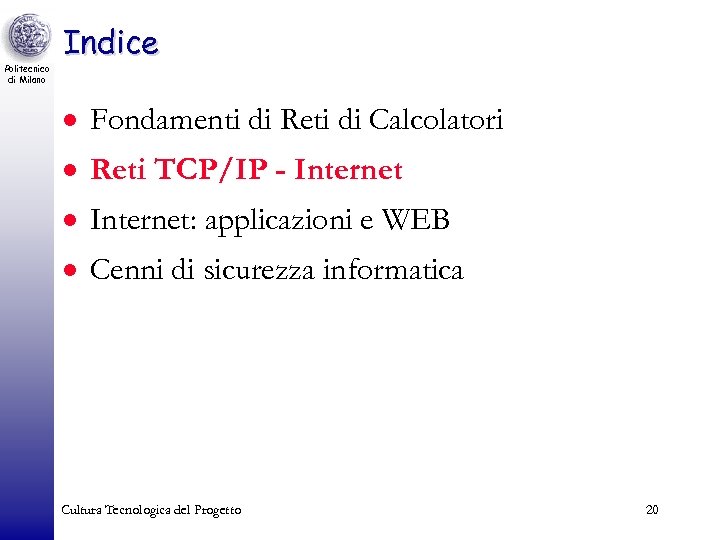 Politecnico di Milano Indice · Fondamenti di Reti di Calcolatori · Reti TCP/IP -