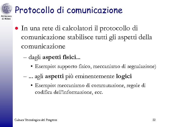 Politecnico di Milano Protocollo di comunicazione · In una rete di calcolatori il protocollo