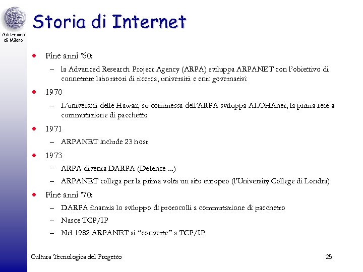 Politecnico di Milano Storia di Internet · Fine anni ’ 60: – la Advanced