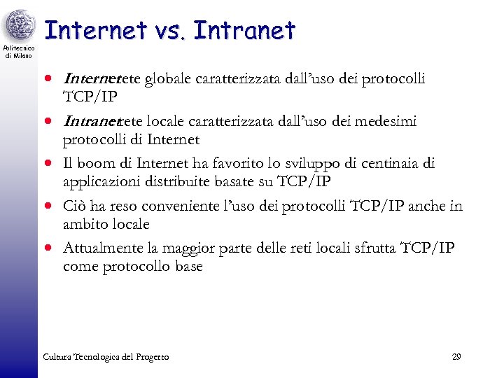 Politecnico di Milano Internet vs. Intranet · Internet globale caratterizzata dall’uso dei protocolli :