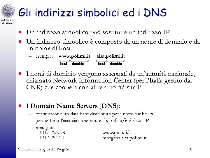 Politecnico di Milano Gli indirizzi simbolici ed i DNS · Un indirizzo simbolico può