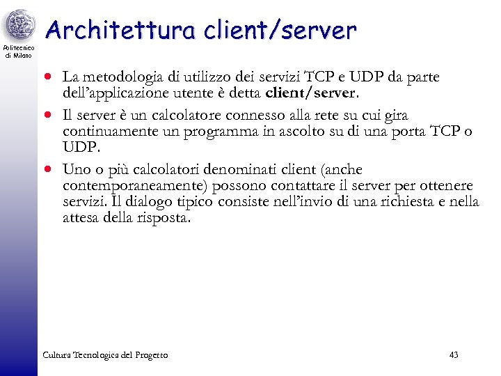 Politecnico di Milano Architettura client/server · La metodologia di utilizzo dei servizi TCP e